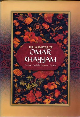 The Rubaiyat of Omar Khayyam, in Persian, English, French and German Hardcover – 2005 by Omar Khayyam (Author), Edward FitzGerald (Translator)
