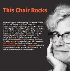 Author Ashton Applewhite is a great blogger too: ThisChairRocks.com