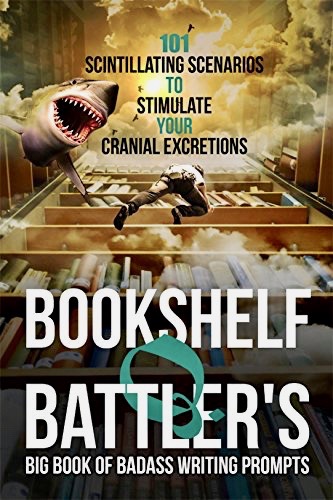 cover of Bookshelf Q. Battler’s Big Book of Badass Writing Prompts