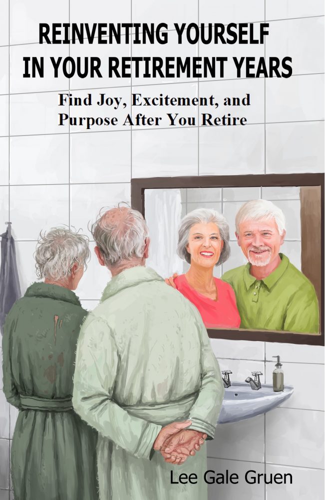 Cover of “Reinventing Yourself in Your Retirement Years,” by Lee Gale Gruen. 