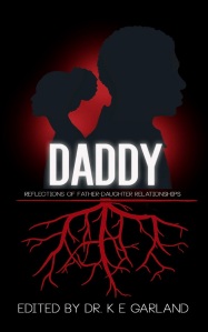 Cover of "Daddy: Reflections of Father-Daughter Relationships" by Dr. K E Garland.